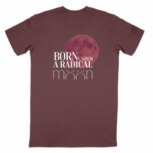 Born Under a Radical Moon